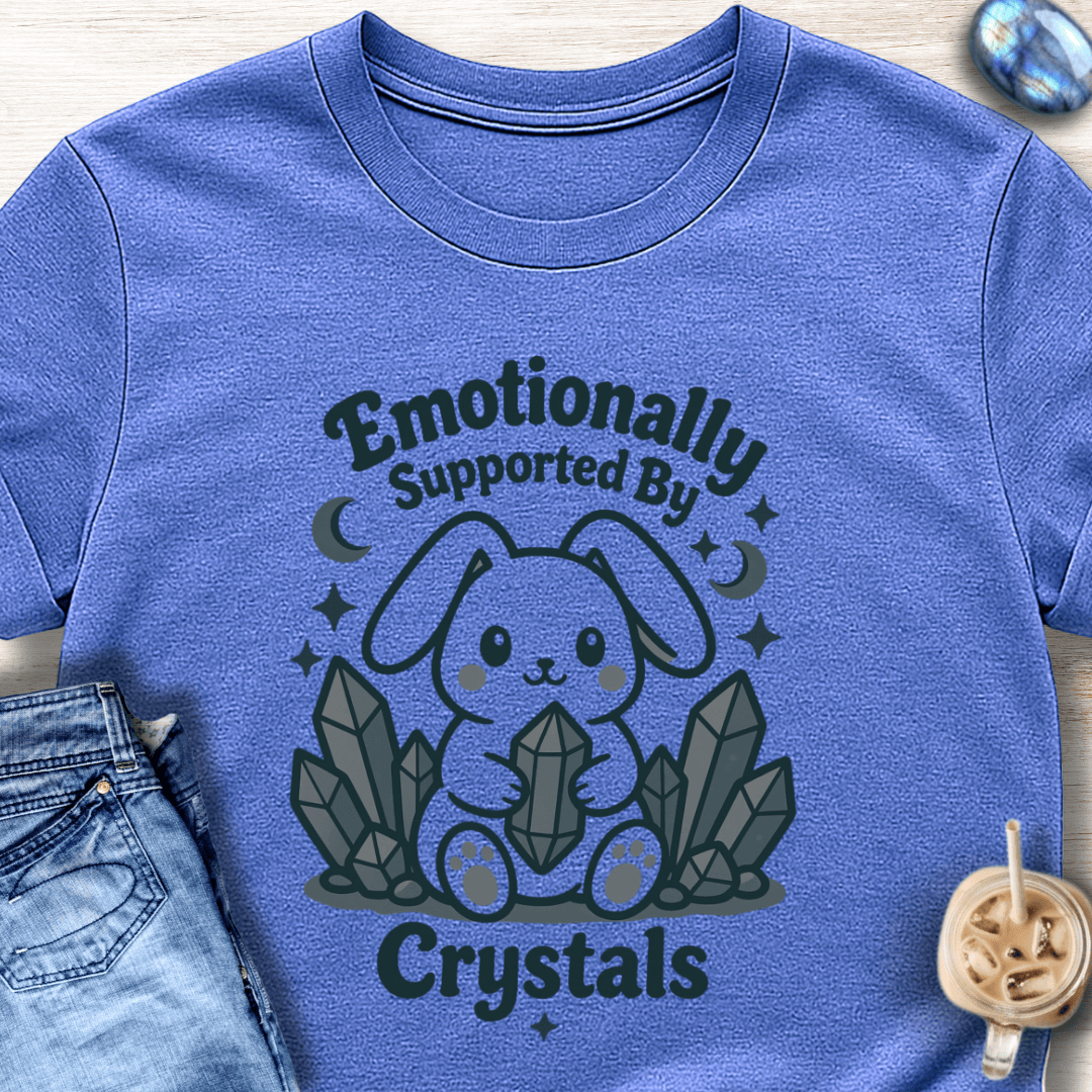 Emotionally Supported By Crystals T-Shirt