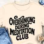 Overthinking During Meditation Club T-Shirt