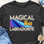 Magical Like Labradorite T-Shirt