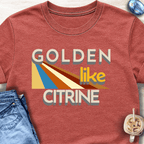Golden Like Citrine T-Shirt