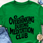 Overthinking During Meditation Club T-Shirt