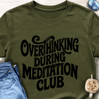 Overthinking During Meditation Club T-Shirt
