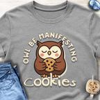 Owl Be Manifesting Cookies T-Shirt