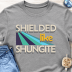 Shielded Like Shungite T-Shirt